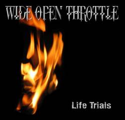 Wide Open Throttle : Life Trials